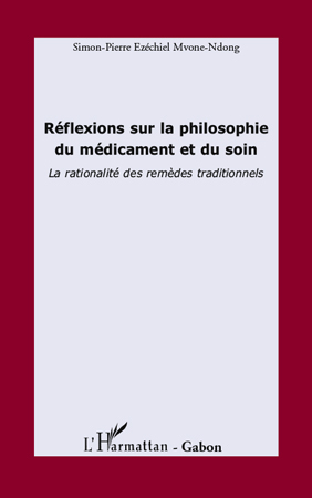 Réflexions sur la philosophie du médicament et du soin, La rationalité des remèdes traditionnels (9782296541696-front-cover)