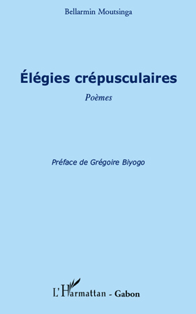 Elégies crépusculaires, Poèmes (9782296541672-front-cover)