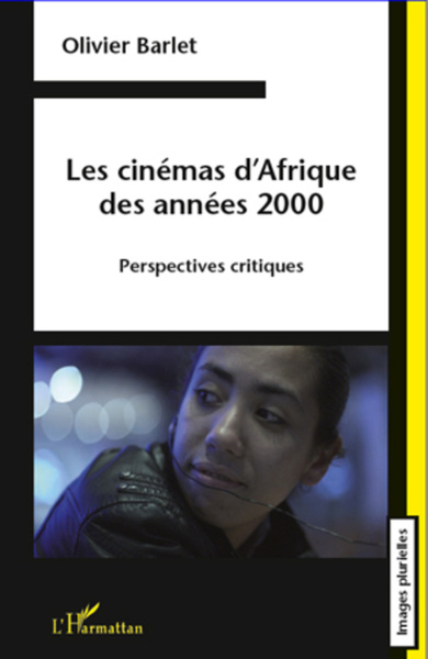 Les cinémas d'Afrique des années 2000, Perspectives critiques (9782296557604-front-cover)