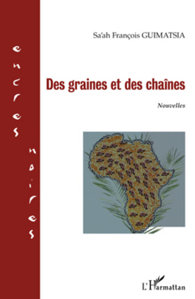Des graines et des chaînes, nouvelles (9782296564701-front-cover)