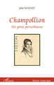 CHAMPOLLION UN GENIE PERTURBATEUR (9782296553156-front-cover)