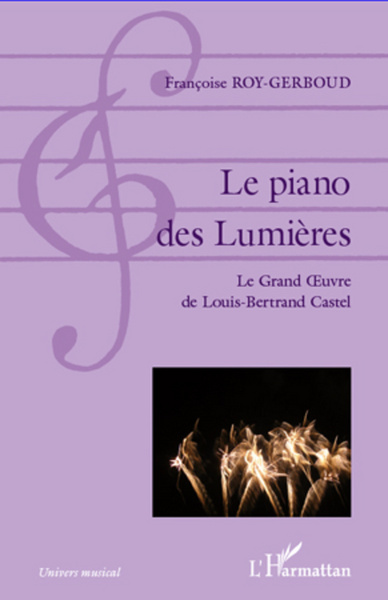 Le piano des Lumières, Le grand Oeuvre de Louis-Bertrand Castel (9782296569836-front-cover)