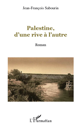 Palestine, d'une rive à l'autre (9782296540897-front-cover)