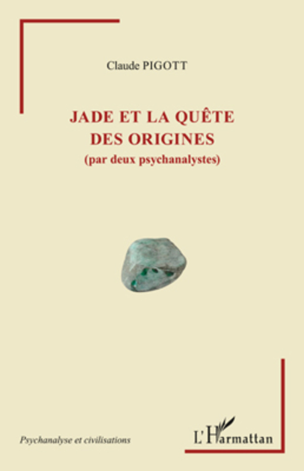 Jade et la quête des origines (par deux psychanalystes) (9782296564480-front-cover)