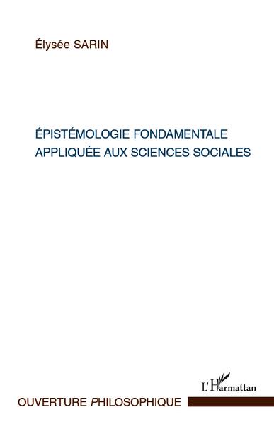 Epistémologie fondamentale appliquée aux sciences sociales (9782296558182-front-cover)