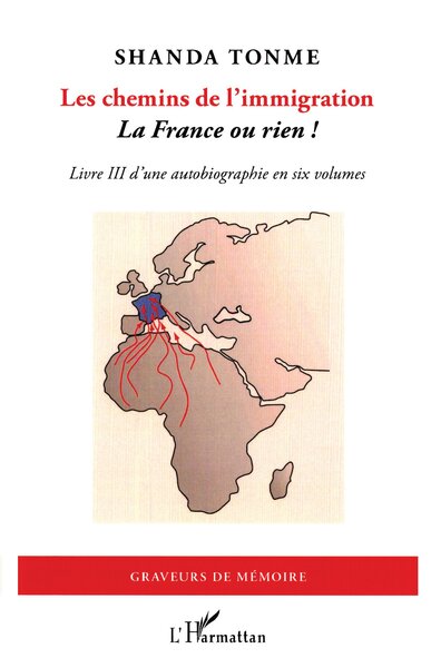 Les chemins de l'immigration, La France ou rien ! - Livre III d'une autobiographie en six volumes (9782296553675-front-cover)