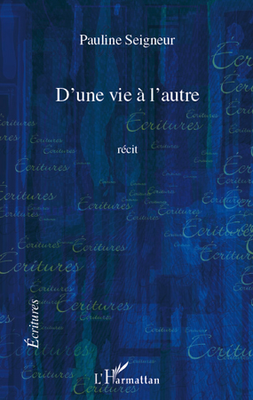 D'une vie à l'autre    RECIT (9782296552401-front-cover)