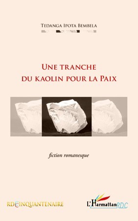 UNE TRANCHE DU KAOLIN POUR LA PAIX (9782296560826-front-cover)