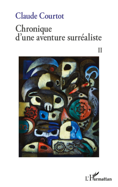 Chronique d'une aventure surréaliste II (9782296568976-front-cover)