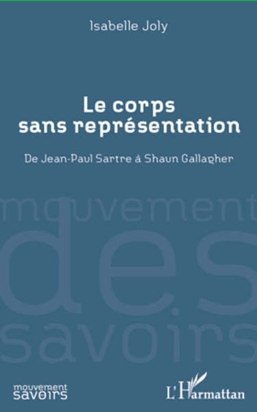 Le corps sans représentation, De Jean-Paul Sartre à Shaun Gallagher (9782296568761-front-cover)