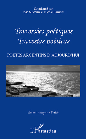 Traversées poétiques - Travesias poéticas, Poètes argentins d'aujourd'hui (9782296550766-front-cover)