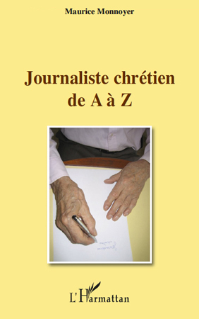 Journaliste chrétien de A à Z (9782296554245-front-cover)