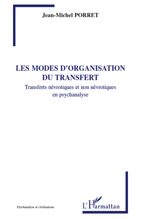 Les modes d'organisation du transfert, Transferts névrotiques et non névrotiques en psychanalyse (9782296551695-front-cover)