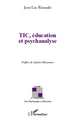 TIC, éducation et psychanalyse (9782296555709-front-cover)