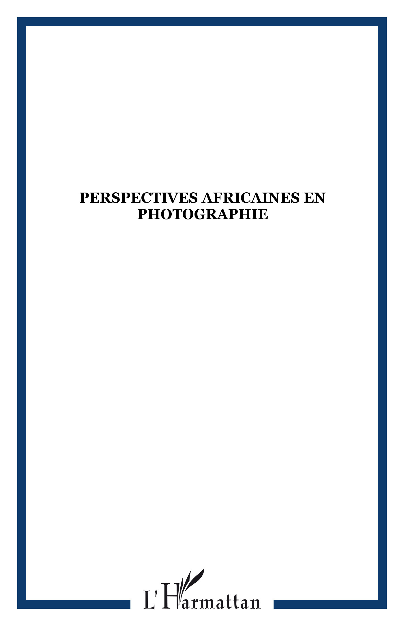 Africultures, Perspectives africaines en photographie (9782296557598-front-cover)