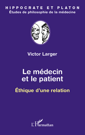 Le médecin et le patient, Ethique d'une relation (9782296558281-front-cover)