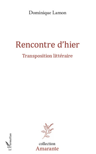 Rencontre d'hier, Transposition littéraire (9782296570252-front-cover)