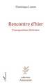 Rencontre d'hier, Transposition littéraire (9782296570252-front-cover)