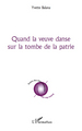 Quand la veuve danse sur la tombe de la patrie (9782296541108-front-cover)