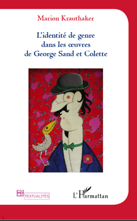 Identité de genre dans les oeuvres de Georges Sand et Colette (9782296561724-front-cover)