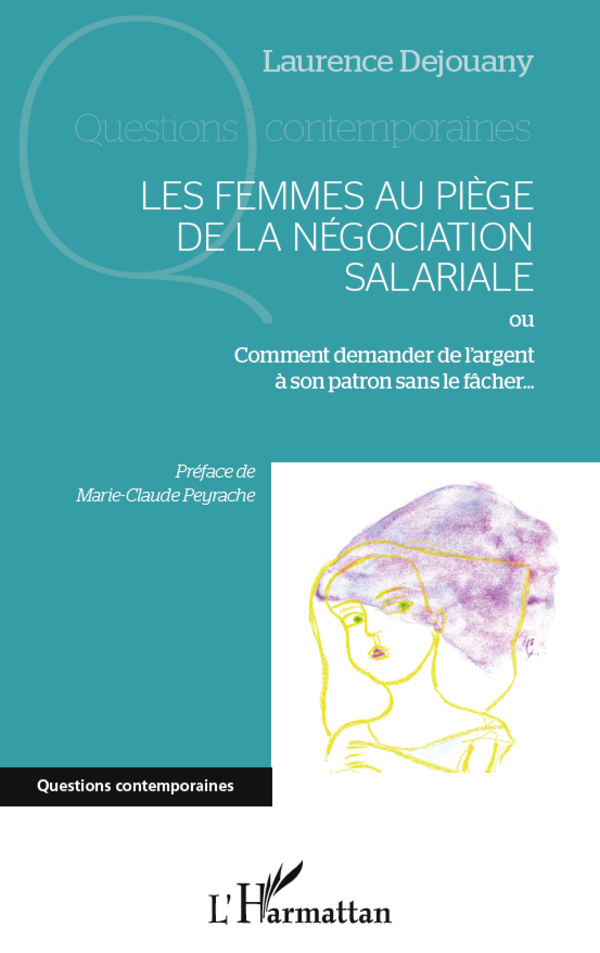 Les femmes au piège de la négociation salariale, ou Comment demander de l'argent à son patron sans le fâcher... (9782296569553-front-cover)