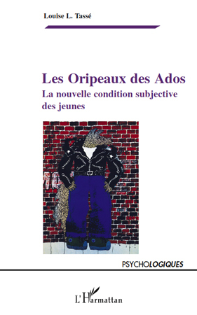Les Oripeaux des Ados, La nouvelle condition subjective des jeunes (9782296541344-front-cover)