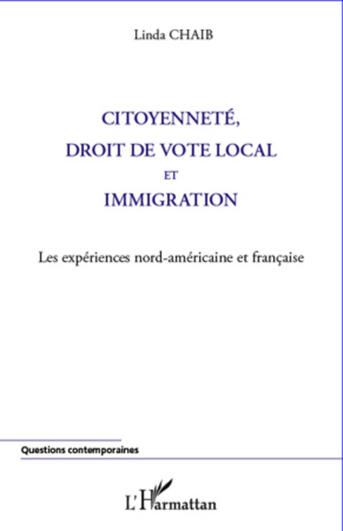 Citoyenneté, droit de vote local et immigration, Les expériences nord-américaine et française (9782296563100-front-cover)