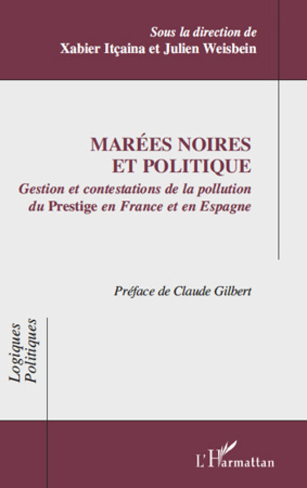 Marées noires et politique, Gestion et contestations de la pollution du Prestige en France et en Espagne (9782296564497-front-cover)