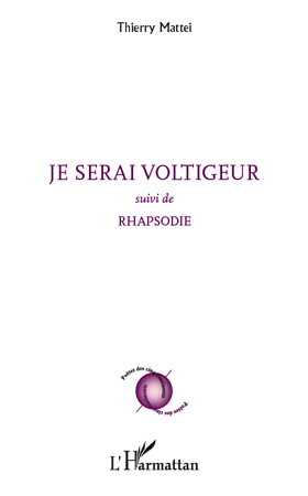 Je serai voltigeur, suivi de - Rhapsodie (9782296559448-front-cover)