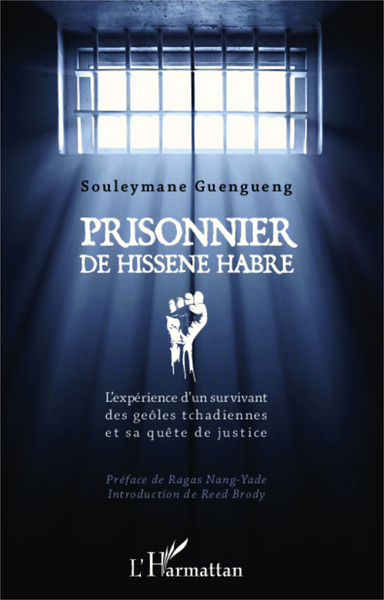 Prisonnier de Hissène Habré, L'expérience d'un survivant des geôles tchadiennes et sa quête de justice (9782296558519-front-cover)
