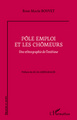 Pôle emploi et les chômeurs, Une ethnographie de l'intérieur (9782296566200-front-cover)