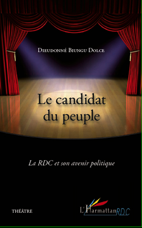 Le candidat du peuple, La RDC et son avenir politique - Théâtre (9782296560413-front-cover)