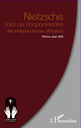 Nietzsche face au cinquantenaire des indépendances africaines (9782296559714-front-cover)
