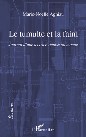 LE TUMULTE ET LA FAIM JOURNAL D'UNE LECTRICE REMISE AU MONDE (9782296552104-front-cover)