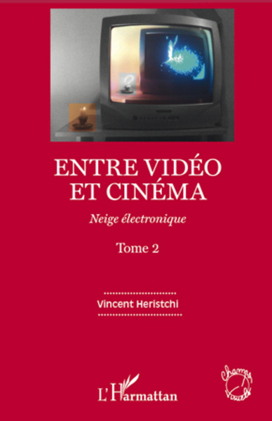 Entre vidéo et cinéma, Neige électronique - (Tome 2) (9782296560239-front-cover)