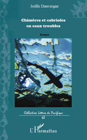 Chimères et cabrioles en eaux troubles, Roman (9782296561748-front-cover)
