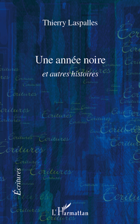 UNE ANNEE NOIRE ET AUTRES HISTOIRES (9782296552159-front-cover)