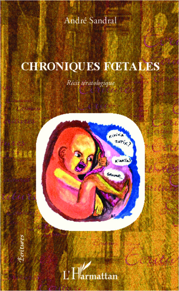 Chroniques foetales, récit tératologique (9782296575295-front-cover)