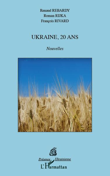 Ukraine, 20 ans (9782296559974-front-cover)