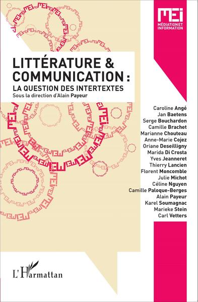 MEI (Médiation et Information), Littérature et communication :, La question des intertextes (9782296545397-front-cover)