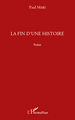 La fin d'une histoire, poésie (9782296550612-front-cover)