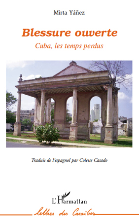 Blessure ouverte Cuba, les temps perdus (9782296561205-front-cover)