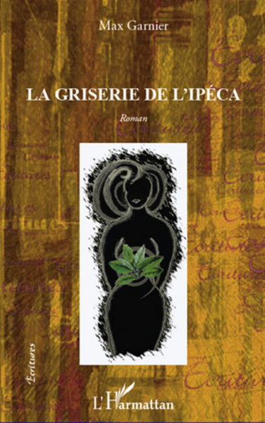 La griserie de l'Ipéca, Roman (9782296566842-front-cover)