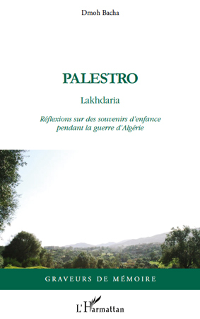 Palestro Lakhdaria, Réflexions sur des souvenirs d'enfance pendant la guerre d'Algérie (9782296554498-front-cover)