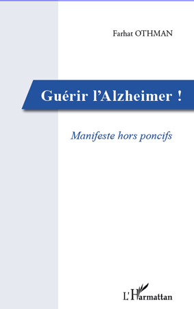 Guérir l'Alzheimer!, Manifeste hors poncifs (9782296559486-front-cover)