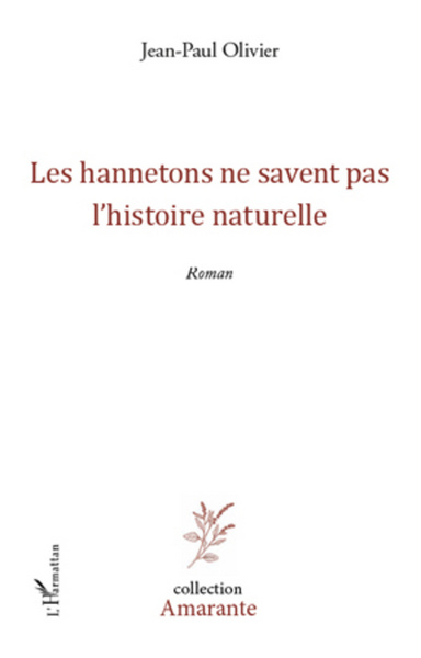 Les hannetons ne savent pas l'histoire naturelle, Roman (9782296570115-front-cover)