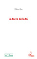 La force de la foi (9782296565548-front-cover)