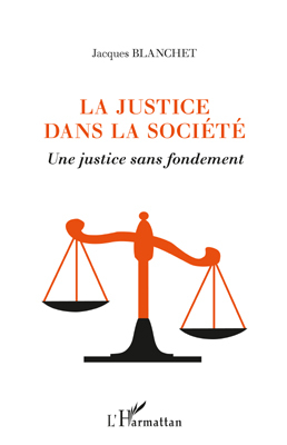 La justice dans la société, Une justice sans fondement (9782296550735-front-cover)