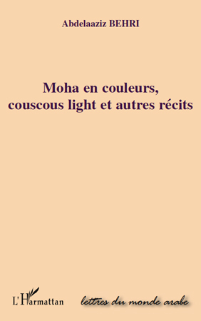 Moha en couleurs, couscous light et autres récits (9782296545854-front-cover)