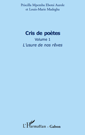 Cris de poètes (Volume 1), L'usure de nos rêves (9782296541665-front-cover)